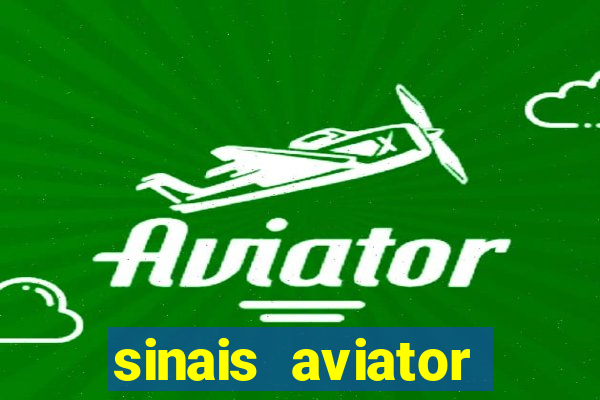 sinais aviator esporte da sorte